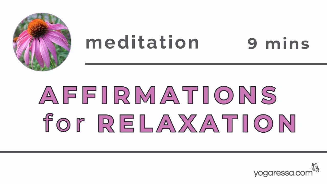 Affirmations for Relaxation | 9 Minute Guided Meditation | Positive Intention