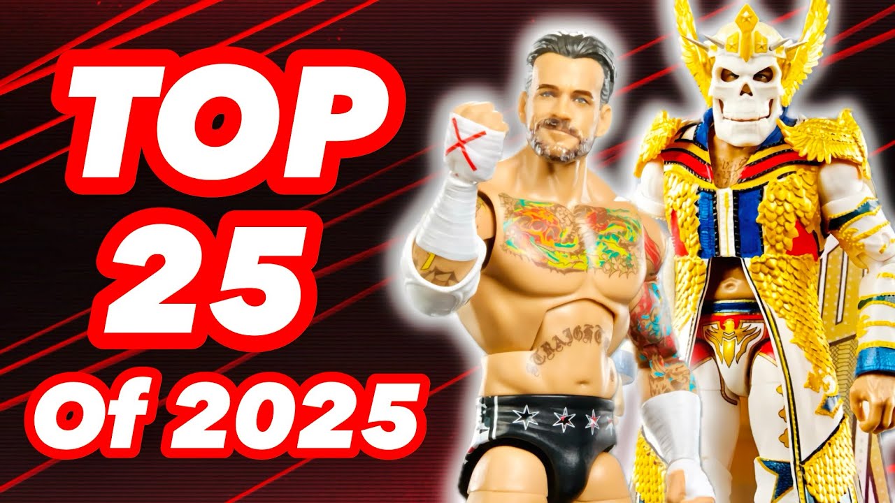MY TOP 25 WWE ACTION FIGURES OF 2025 