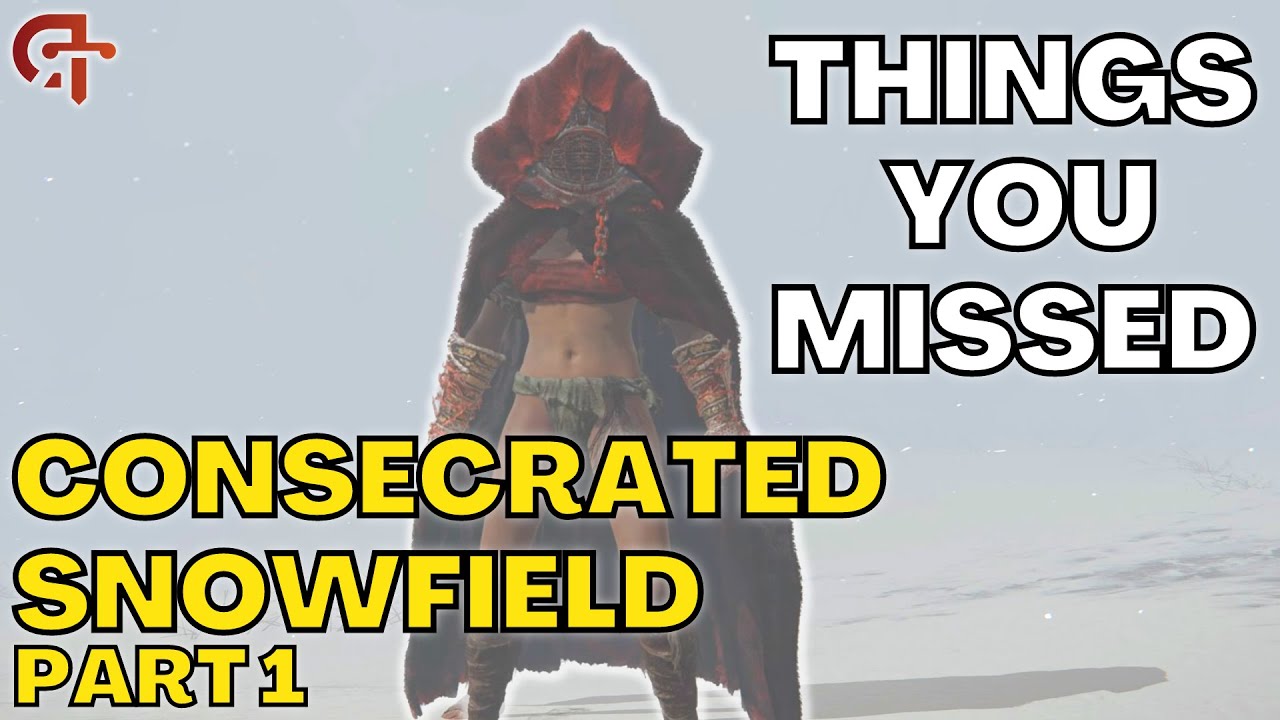 The Top Things You Missed In the CONSECRATED SNOWFIELD [Part 1]!  - Elden Ring Tutorial/Guide