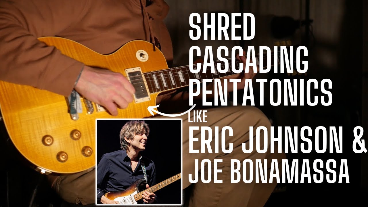 SHRED Cascading Pentatonics Like Eric Johnson and Joe Bonamassa But Easier with Alternate Picking
