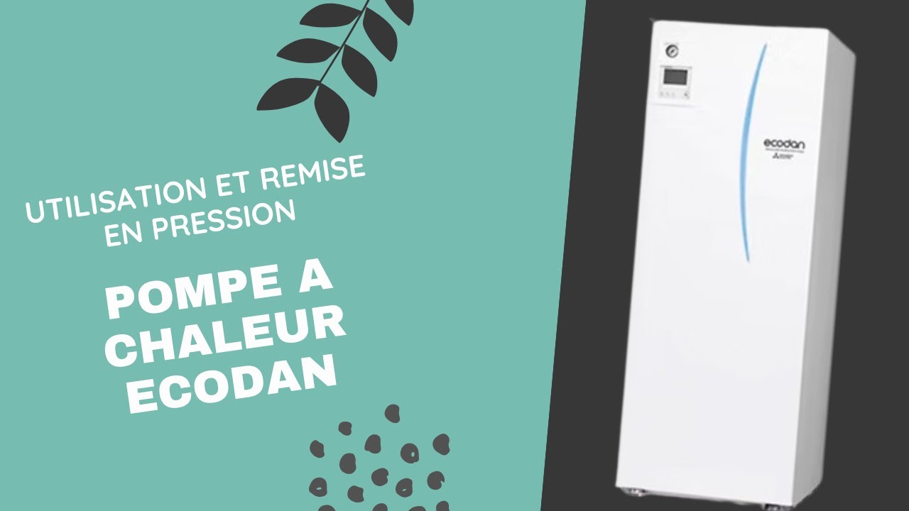 Utilisation et remise en pression - Pompe à chaleur ECODAN