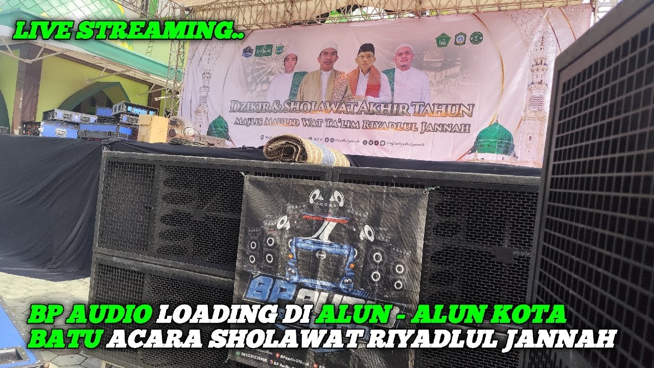 LIVE STREAMING LOADING BP AUDIO DI ALUN - ALUN KOTA BATU BUAT ACARA SHOLAWAT RIYADLUL JANNAH
