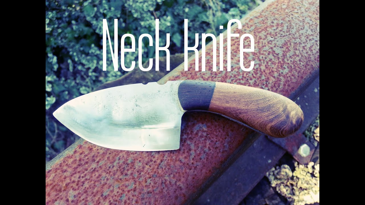 knife making -  making a neck knife