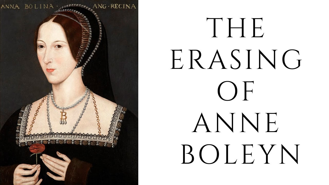 The ERASING Of Anne Boleyn