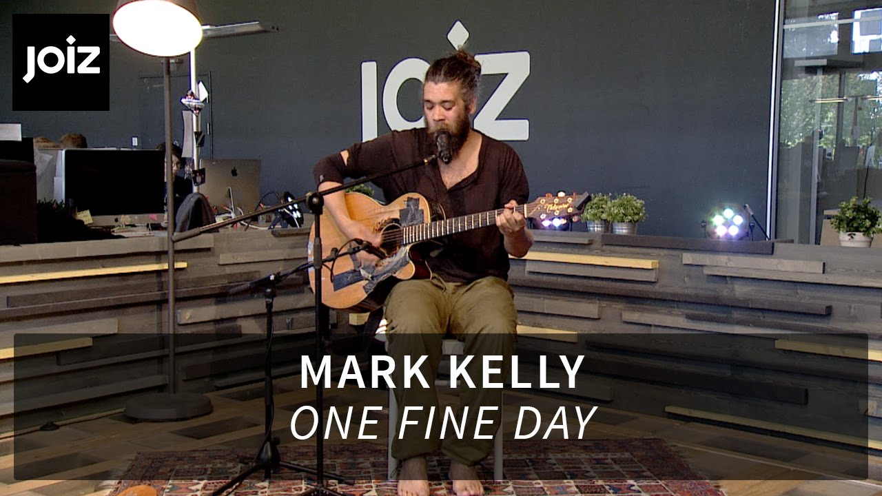 Mark Kelly - One Fine Day (live at joiz)