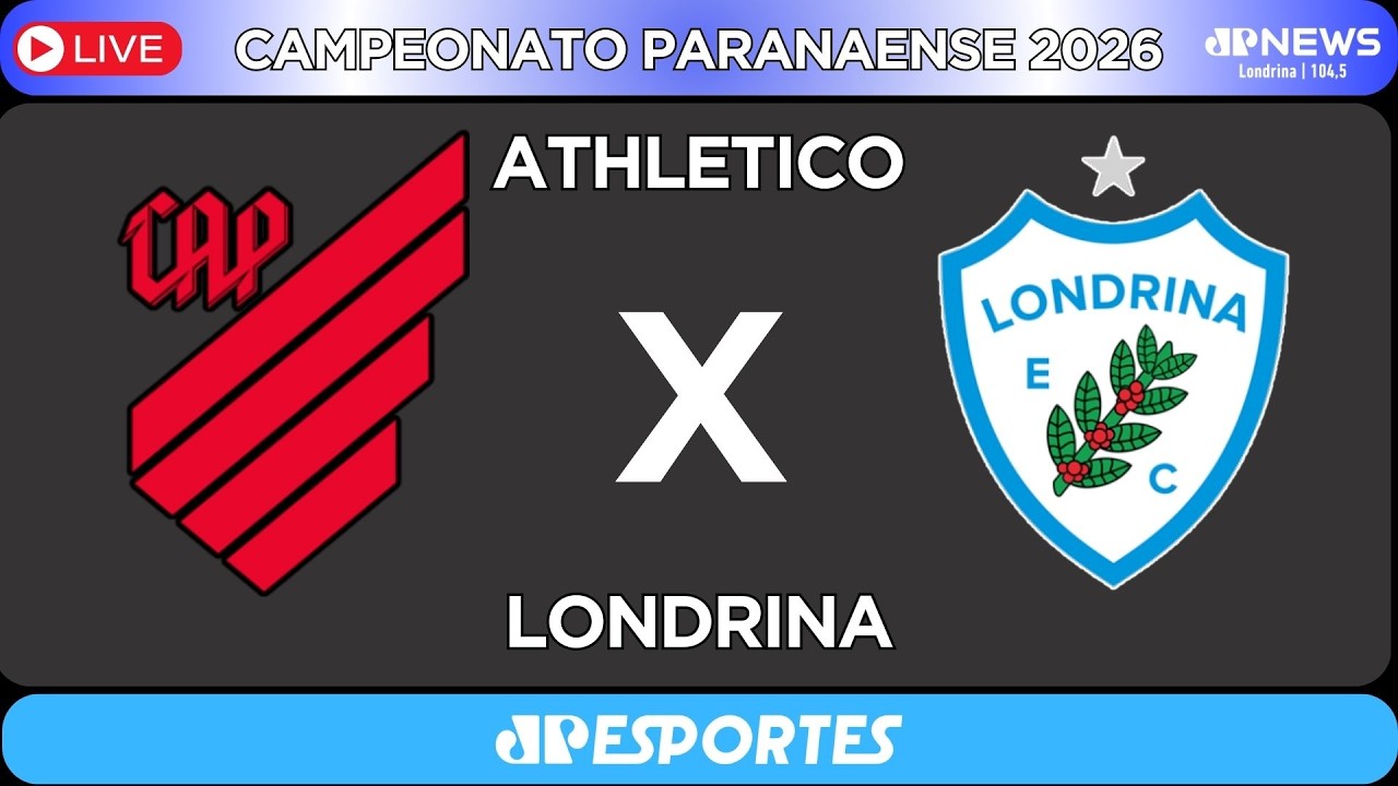 🔴#AOVIVO: Athletico 0x1 Londrina | 2º TEMPO | 22/02/2026 | #CAMPEONATOPARANAENSE JPNews Londrina