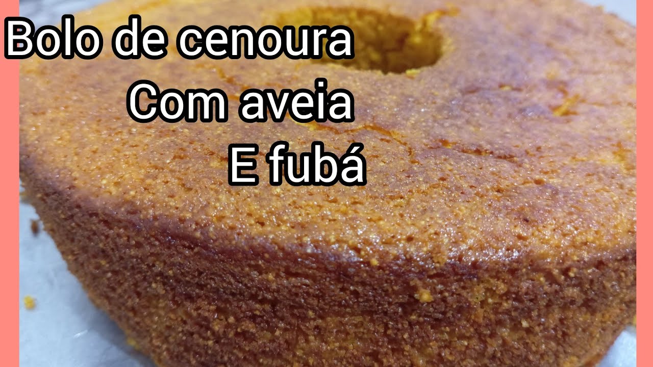 Bolo de cenoura com aveia e fubá delicioso