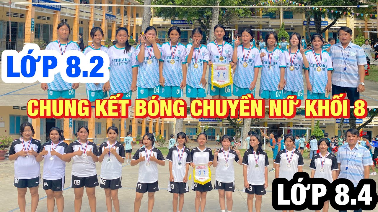 CHUNG KẾT BÓNG CHUYỀN NỮ KHỐI 8  || LỚP 8.4 vs LỚP 8.2