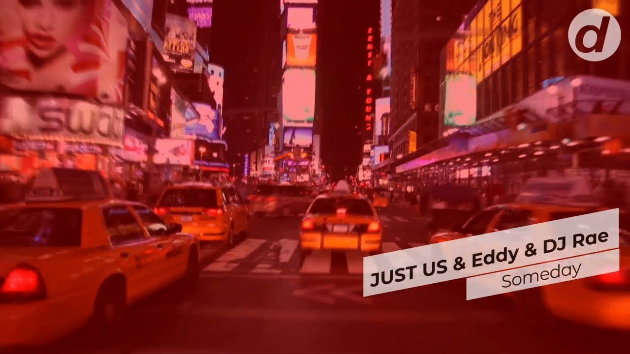 JUST US & Eddy & DJ Rae - Someday