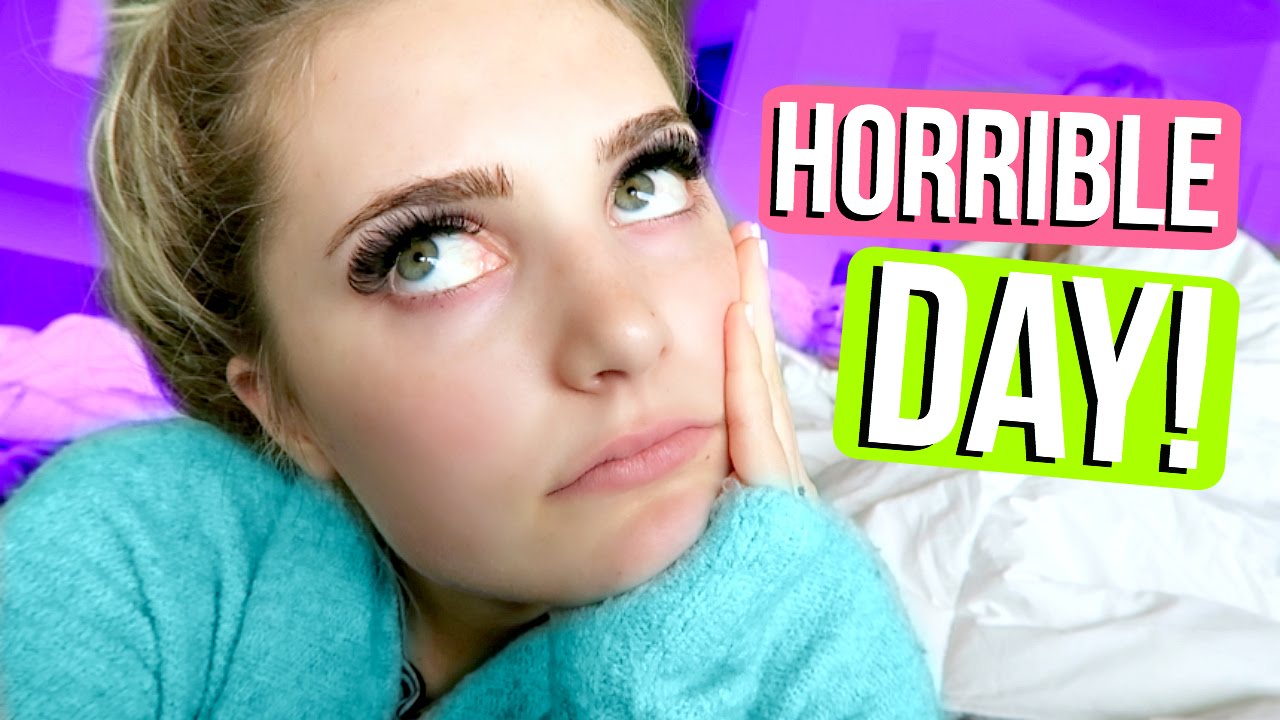 TODAY IS A HORRIBLE DAY!