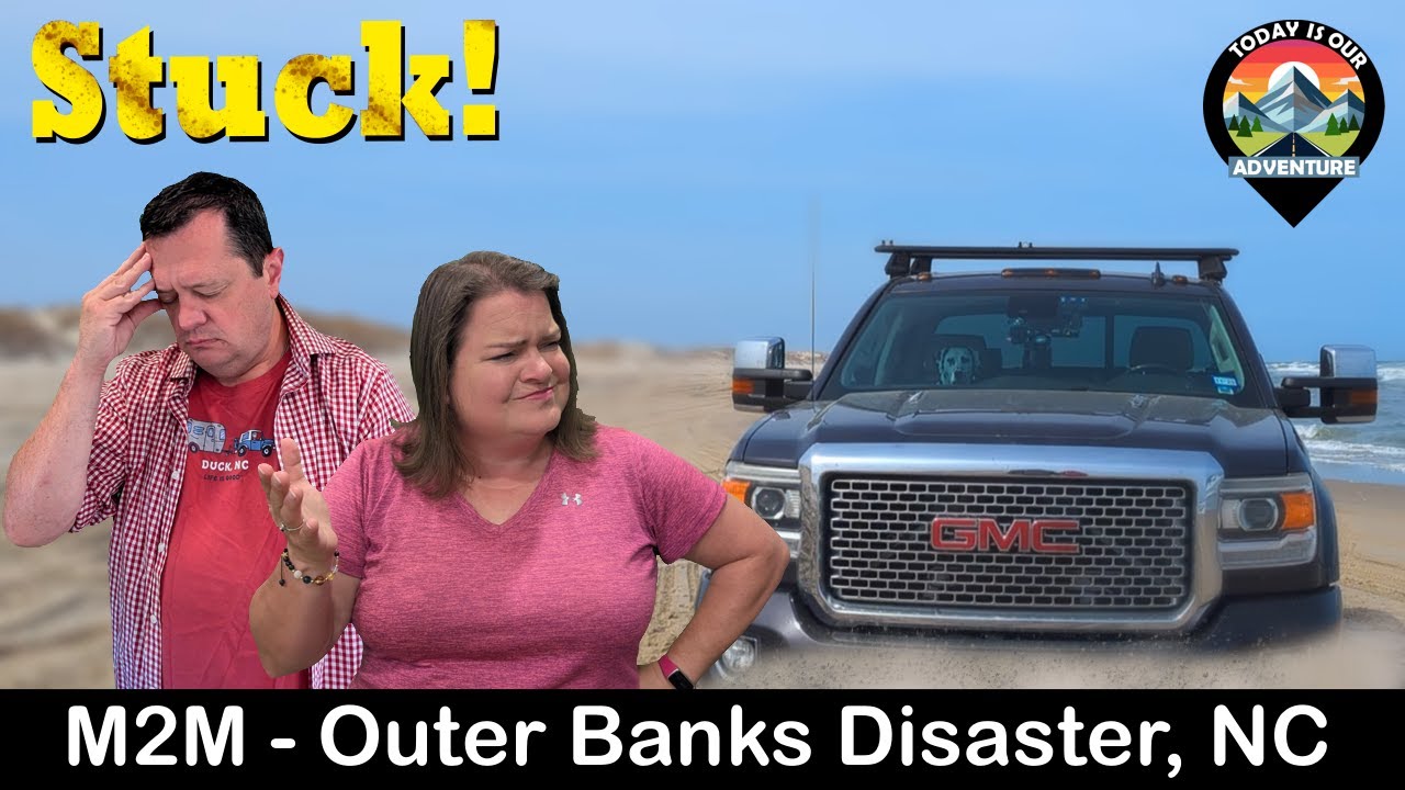 Miami to Maine, Outer Banks Disaster NC - #RVLife VLOG | S2E15 #stuck