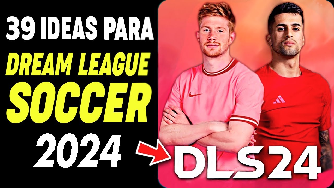 ✅️ 39 IDEAS Para DREAM LEAGUE SOCCER 2024🔥 #dls24
