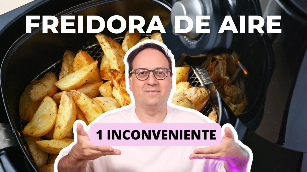 Freidoras de aire: 1 inconveniente [y soluciones]