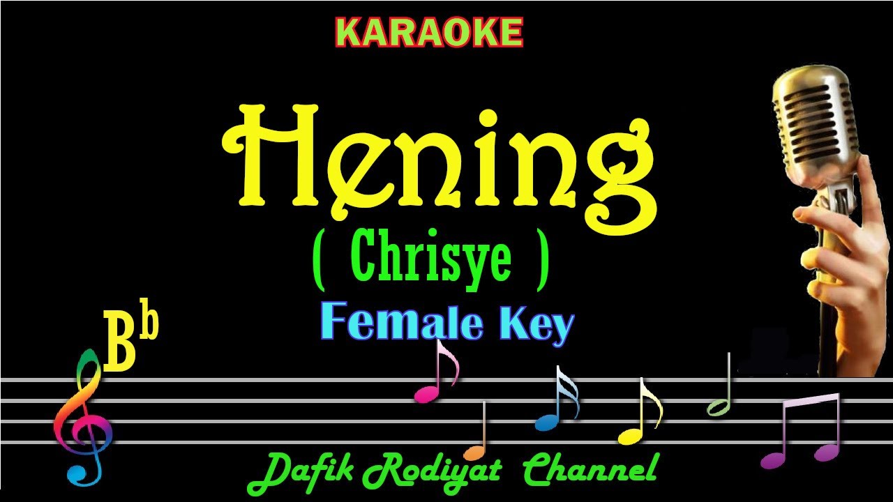Hening (Karaoke) Chrisye Nada Wanita/Cewek Female key Bb