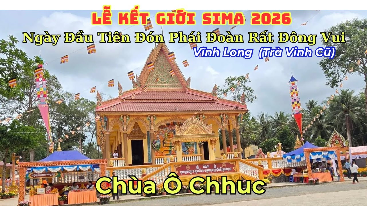 Lễ kết giới sima 2026 đầu tiên đón phái đoàn rất đông vui chùa Ô Chhuc 