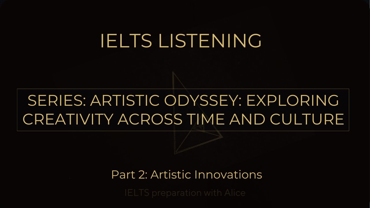 IELTS Listening Practice | Series: Artistic Odyssey | Part 02 | IELTS preparation with Alice