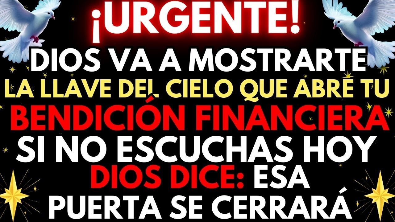 🔴 DIOS REVELA LA LLAVE DEL CIELO QUE LIBERA TU BENDICIÓN FINANCIERA