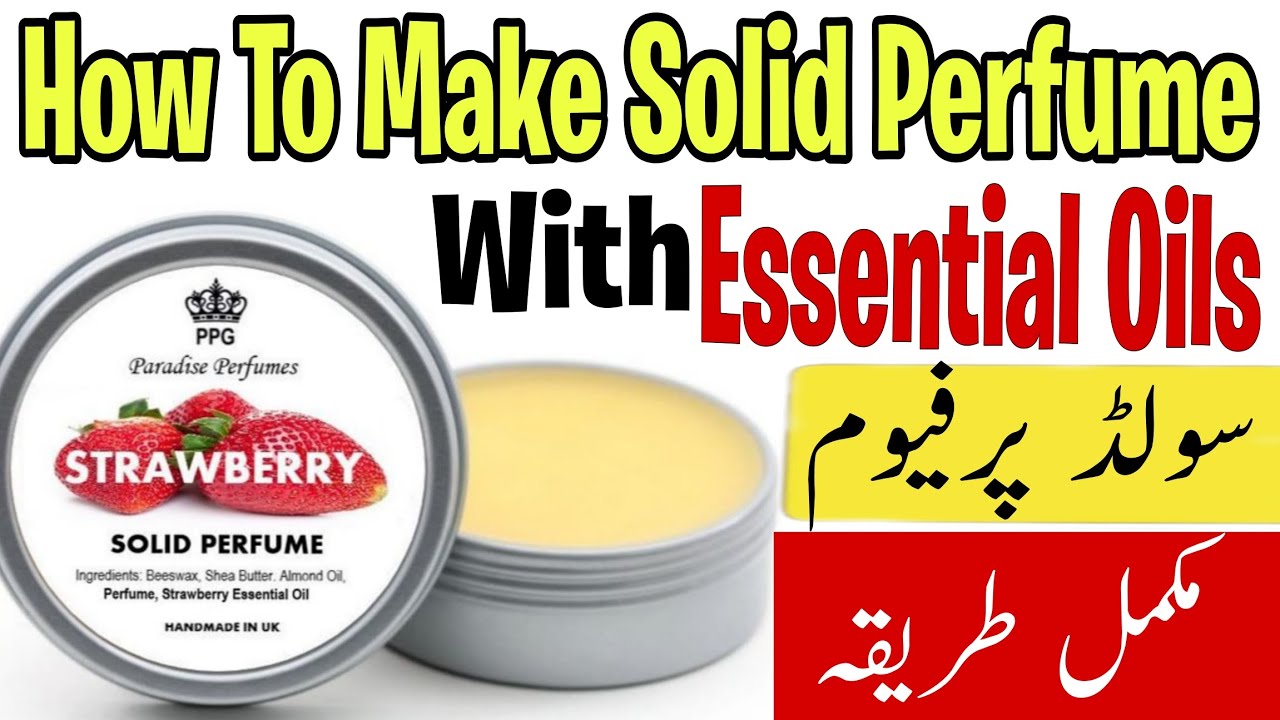 How To Make Solid Perfume With Essential Oils | Solid Perfume Business in Pakistan | Perfume Wax |