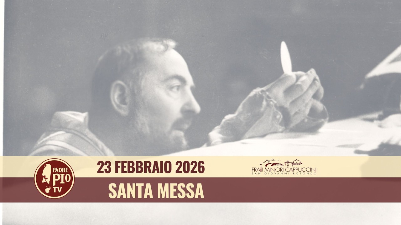 Santa Messa 23 febbraio 2026 fr Pasquale Cianci