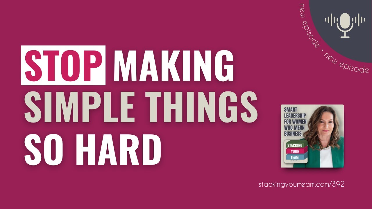 392: Stop Making Simple Tasks So Hard