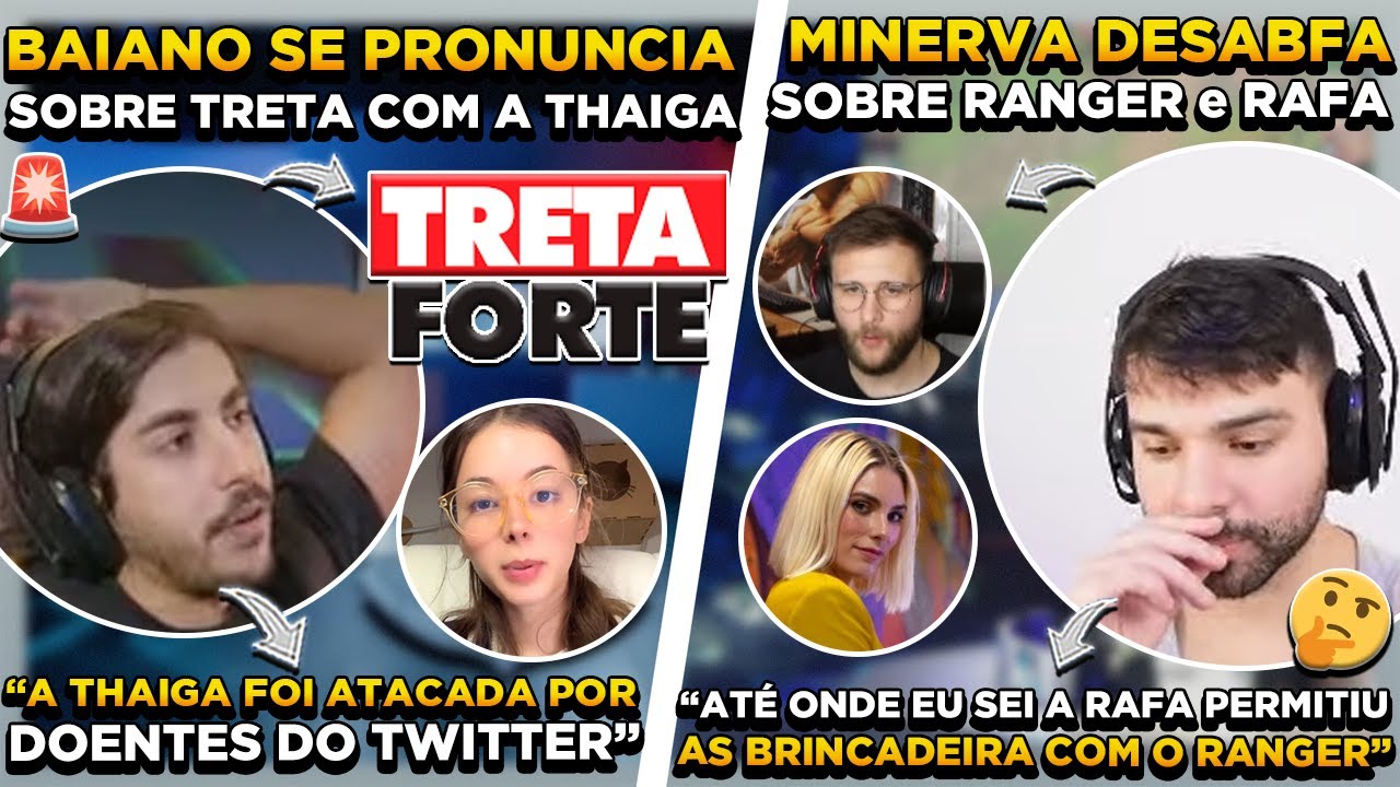 BAIANO SE PRONUNCIA SOBRE A THAIGA ! RANGER TILTOU COM PIADINHAS COM A RAFA ? MINERVA SE PRONUNCIOU