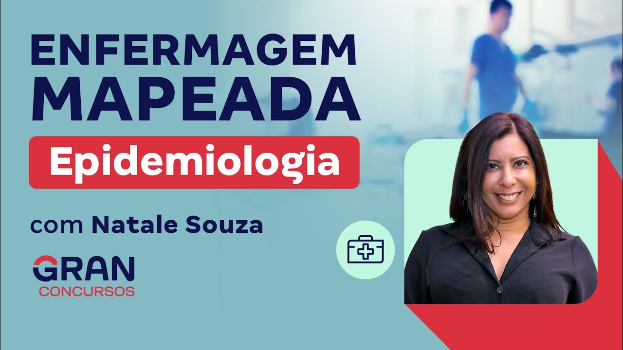 Enfermagem Mapeada: Epidemiologia com Natale Souza