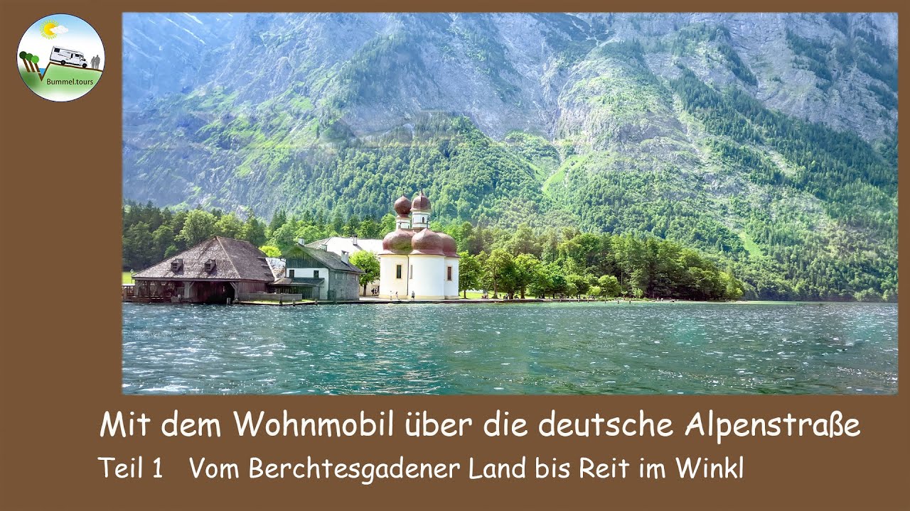 Mit dem Wohnmobil über die deutsche Alpenstraße - Teil 1 vom Berchtesgadener Land bis Reit im Winkl