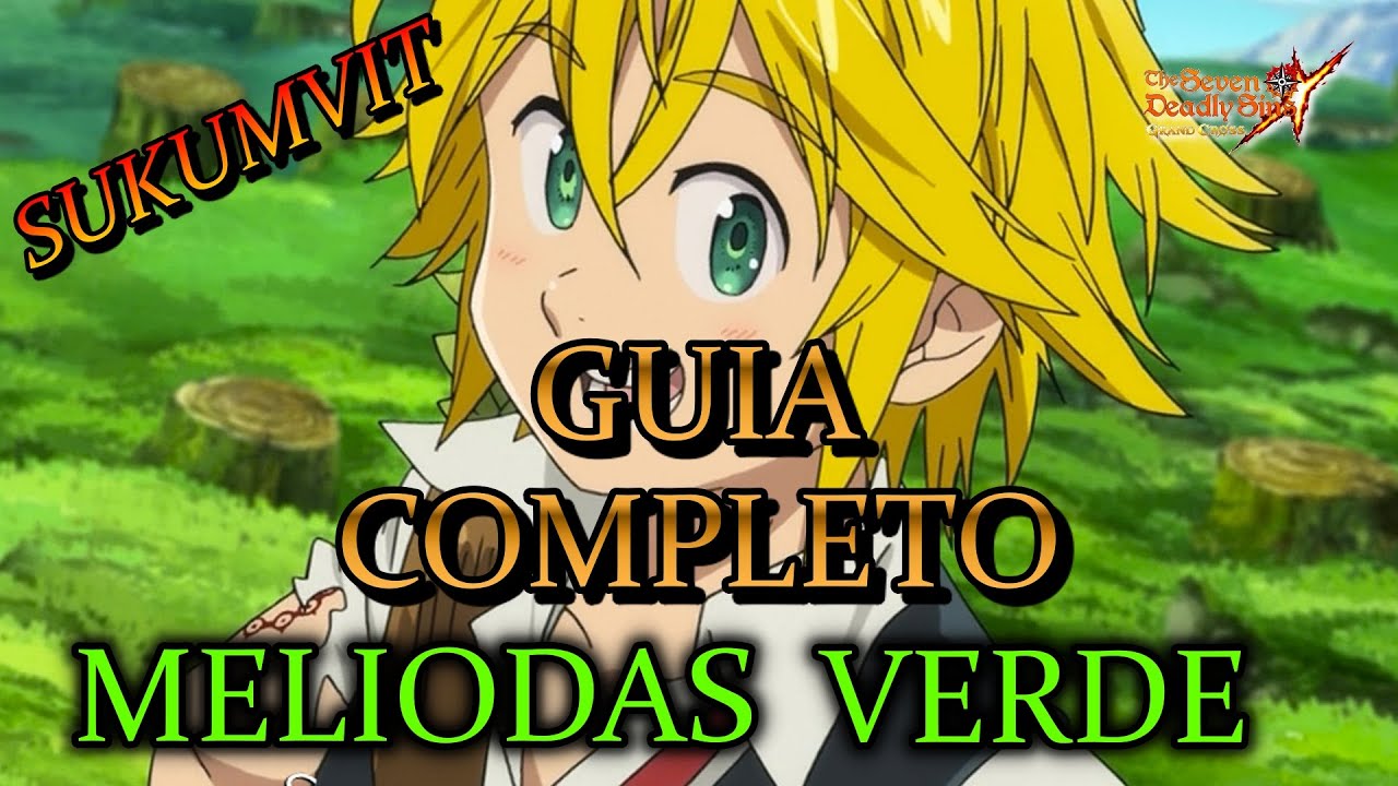 Guia Completo do Meliodas Verde - The Seven Deadly Sins: Grand Cross Global