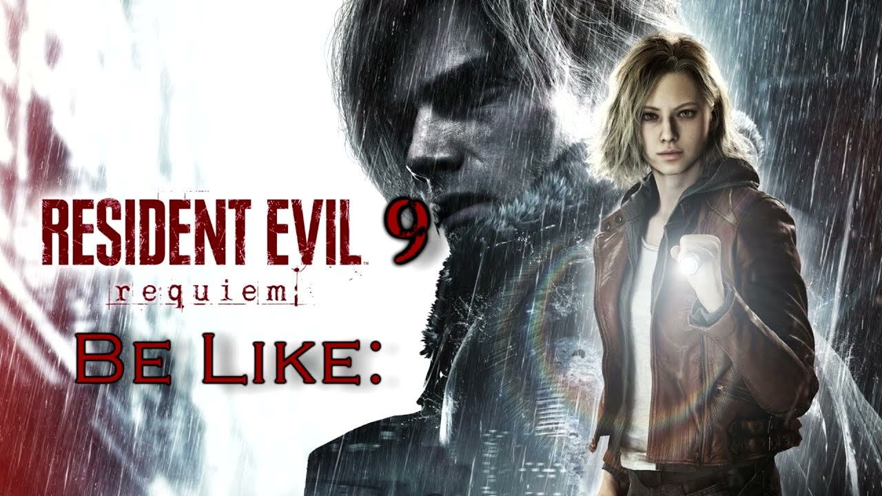 Resident Evil 9 Requiem Be Like: