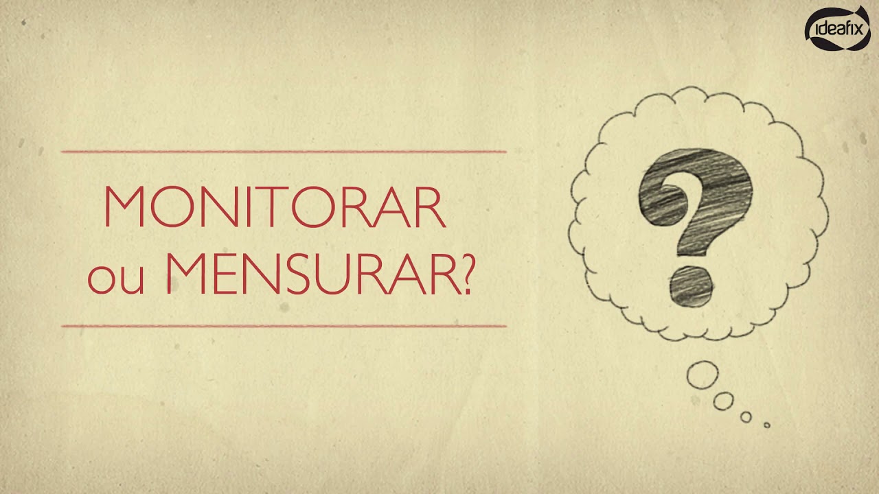 MENSURAR x MONITORAR - Dica Ideafix