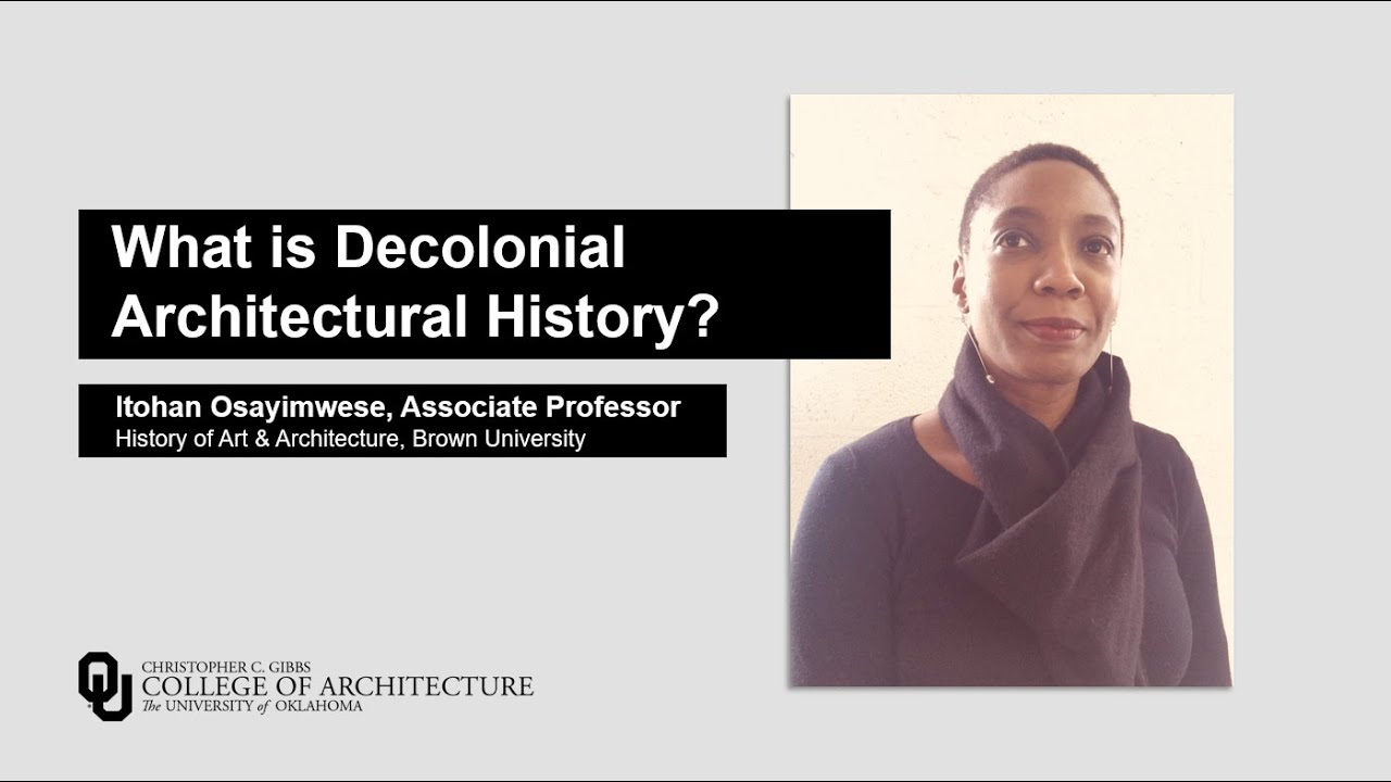 Itohan Osayimwese | "What is Decolonial Architectural History?"
