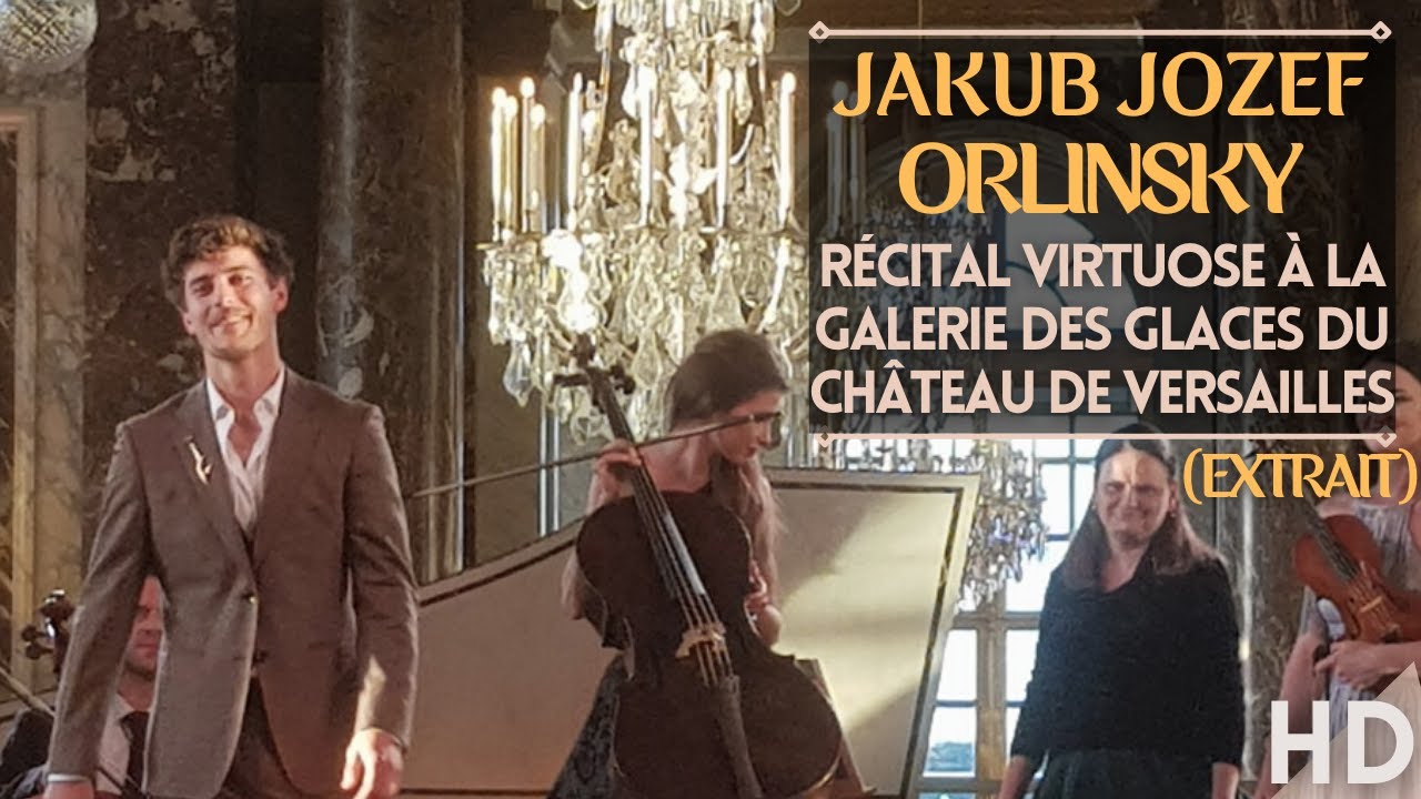 Jakub Józef Orliński sings at la Galerie des Glaces in Versailles 2022  ( LIVE HD)