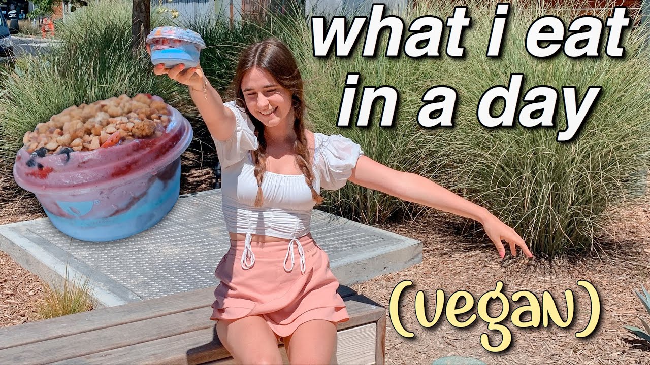 vegan WHAT I EAT IN A DAYYYYYYY