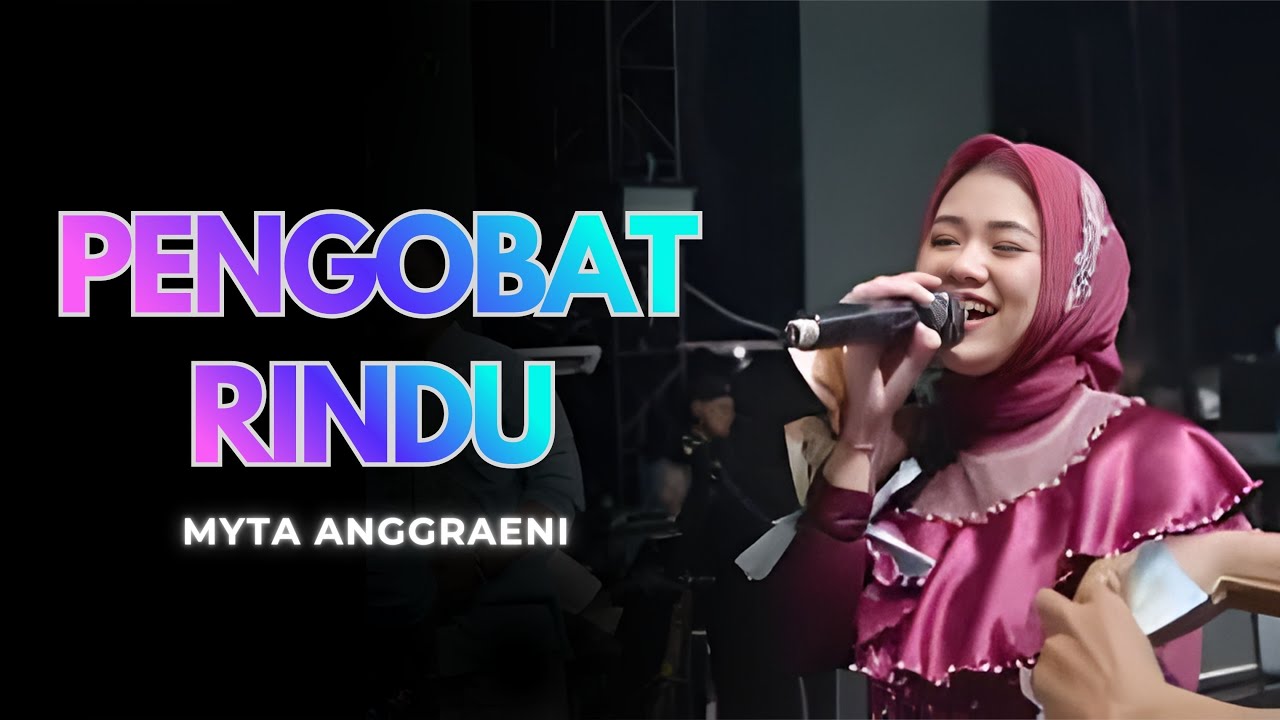 PENGOBAT RINDU - MYTA ANGGRAENI |  Mardatila Group