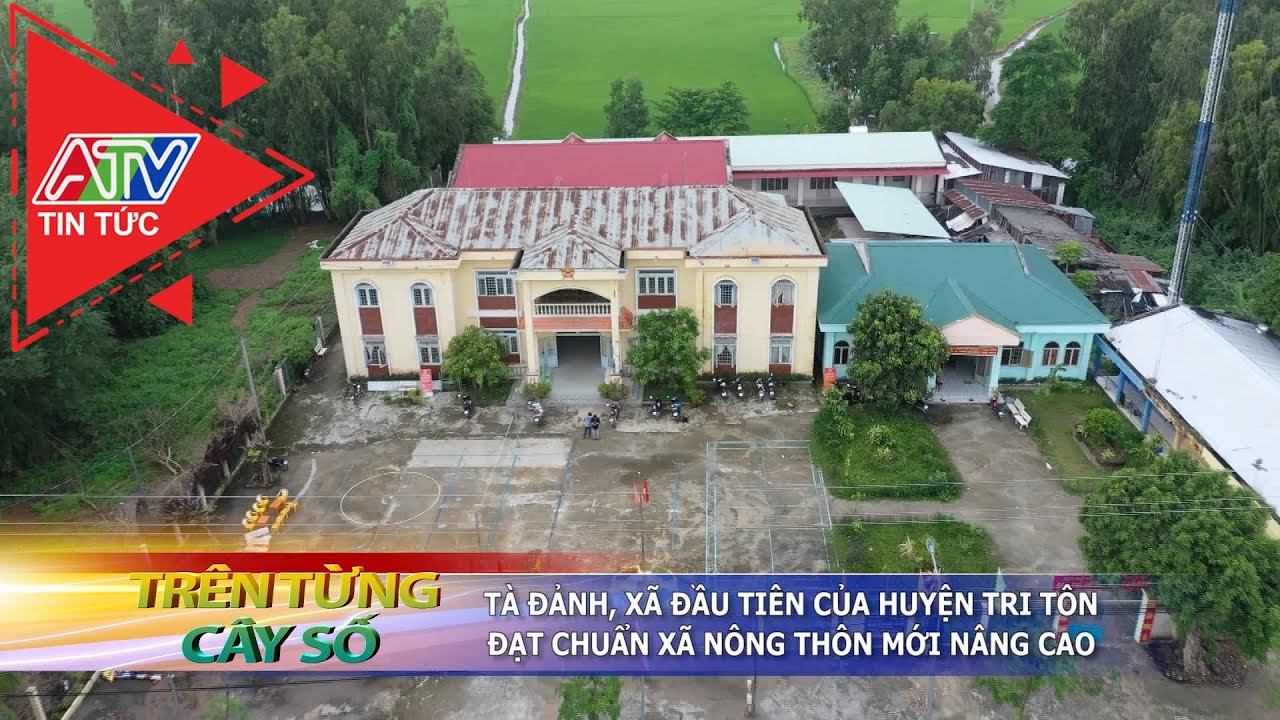 Tà Đảnh xã đầu tiên của Huyện Tri Tôn đạt chuẩn nông thôn mới nâng cao | ATV Tin tức