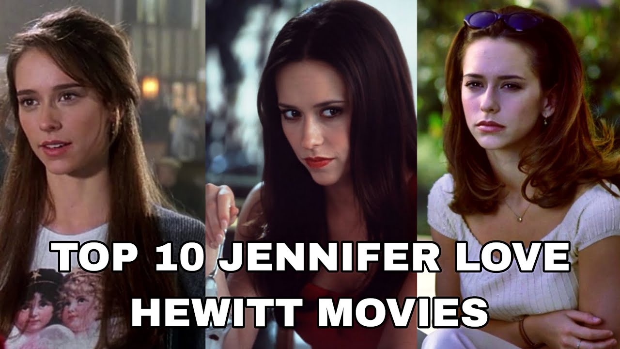 Top 10 Best Jennifer Love Hewitt Movies