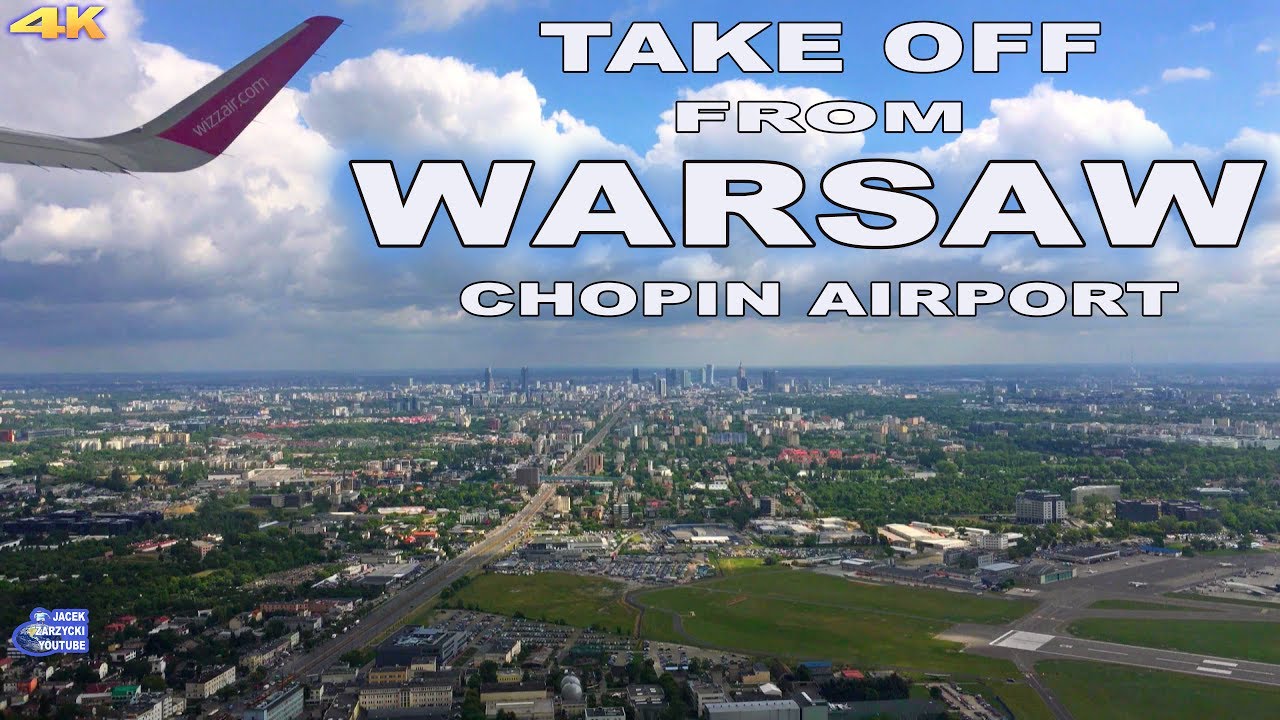WARSAW TAKE OFF - FROM CHOPIN AIRPORT 4K