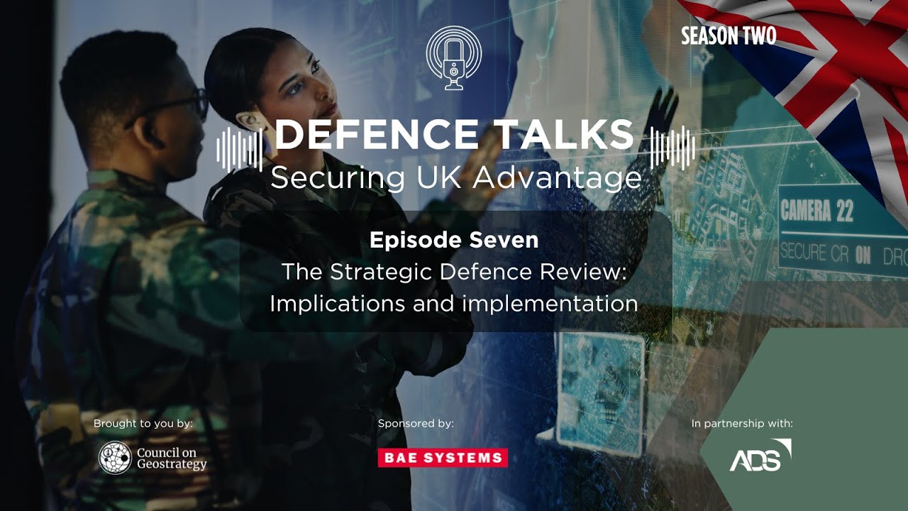 FULL EPISODE | The Strategic Defence Review: Implications and implementation