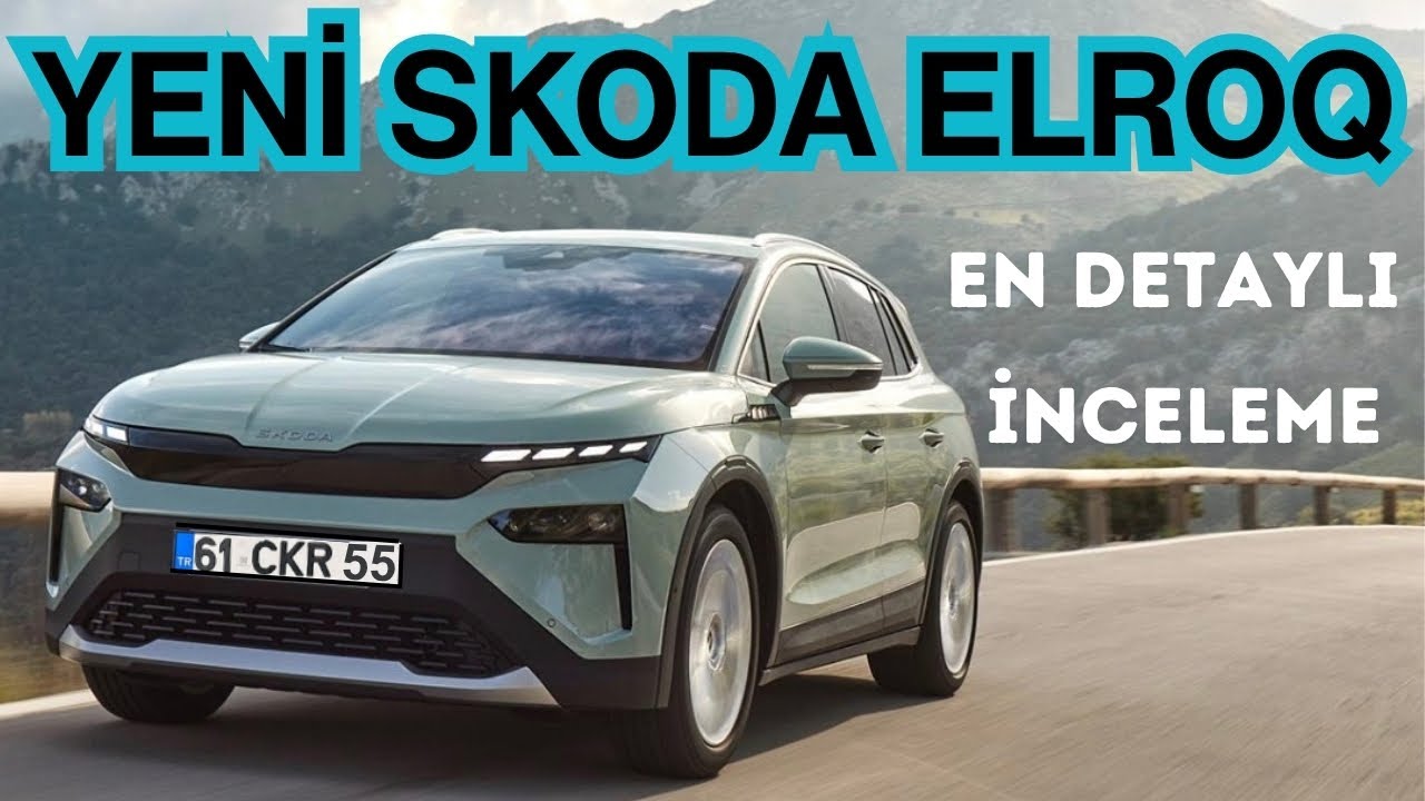 Yeni Skoda Elroq: Elektrikli SUV'larda Dengeyi Bozacak Model.!