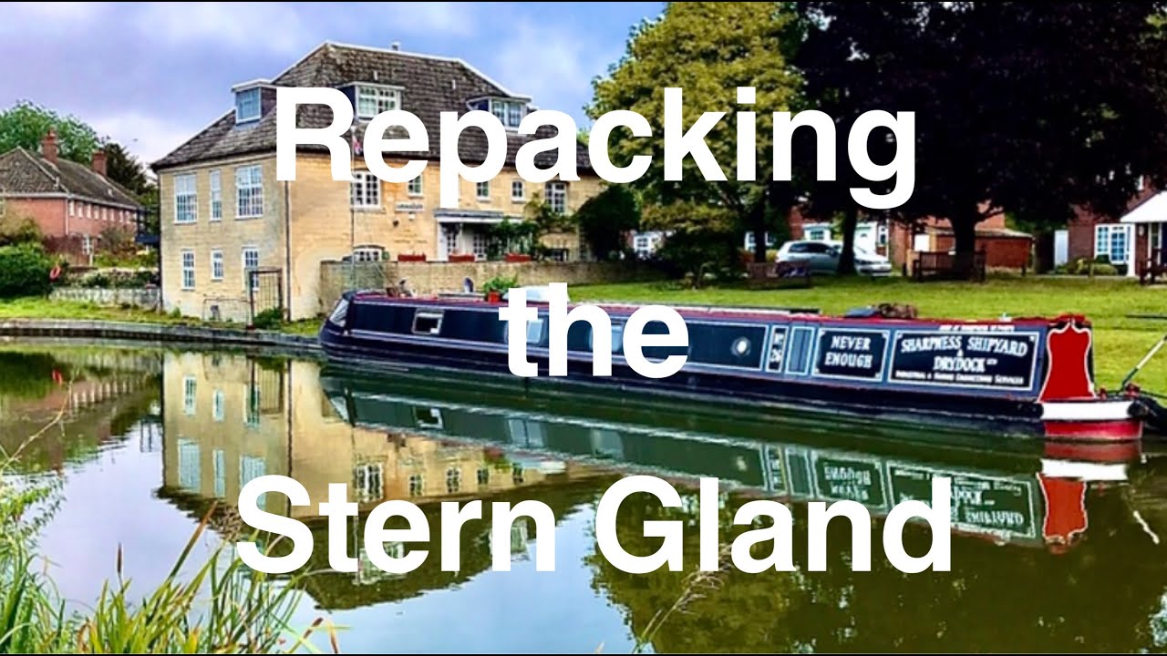 #50 Narrowboat Vlog - How To -Repacking The Stern Gland