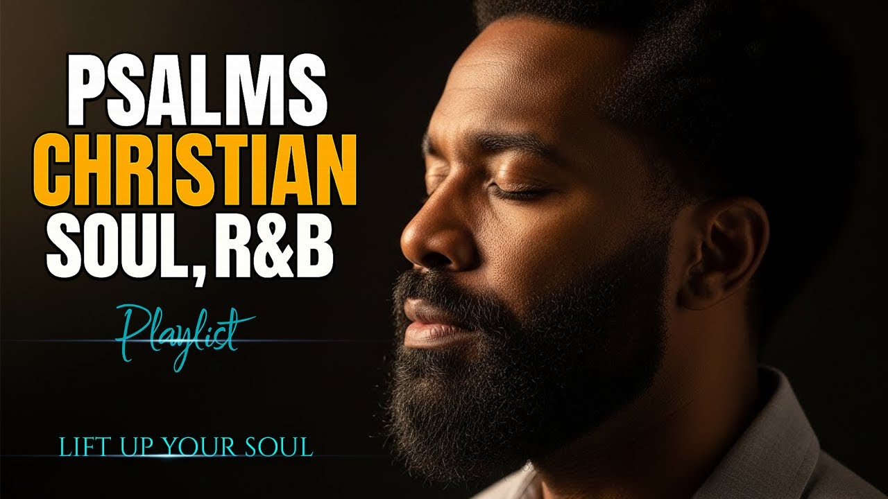 Christian R&B Worship Songs | Psalms for Healing, Faith & Reflection
