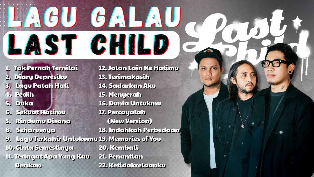 LAST CHILD FULL ALBUM NONSTOP PALING HITS