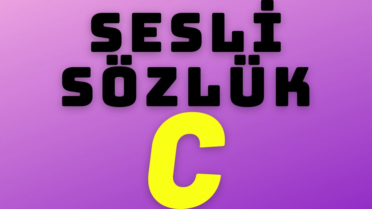 # C HARFİ #  Sesli sözlükle 100 kelimeyi daha hızlıca öğrenin!