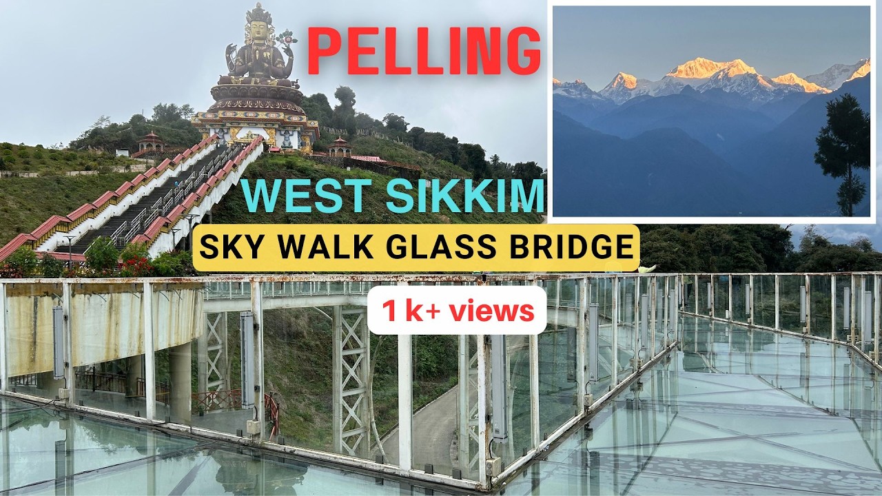 Pelling Tourist Places | Pelling Sky Walk Sikkim | Pelling Tour Guide | Pelling Glass Bridge Sikkim