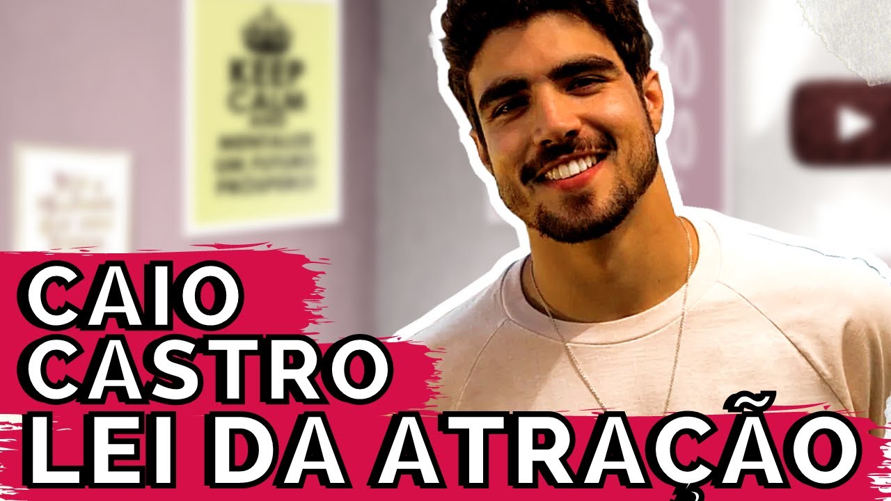 COMO A LEI DA ATRAÇÃO TRANSFORMOU A VIDA DO ATOR CAIO CASTRO | Lei da Atração para o Sucesso