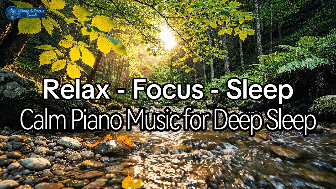 Calm Piano Music for Deep Sleep – Relaxing Night Instrumental | Sleep & Focus Sounds