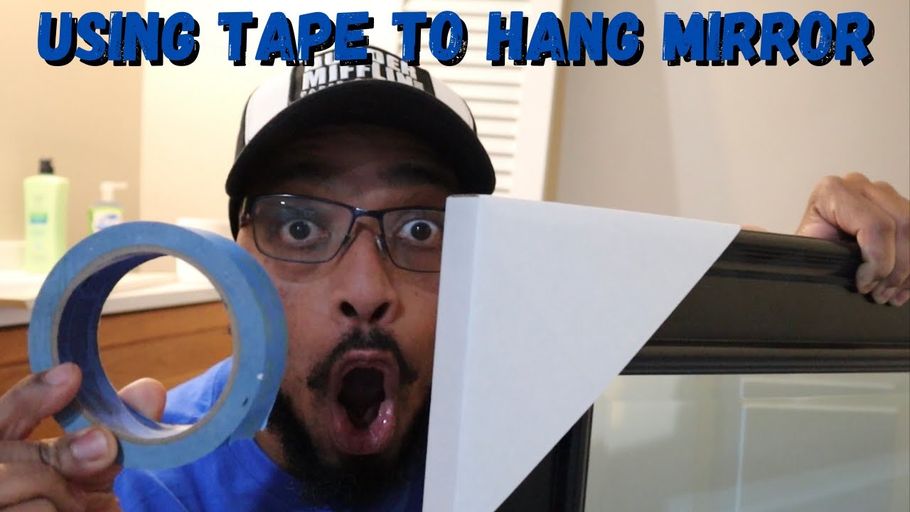 HOW TO HANG MIRROR USING TAPE?!?!