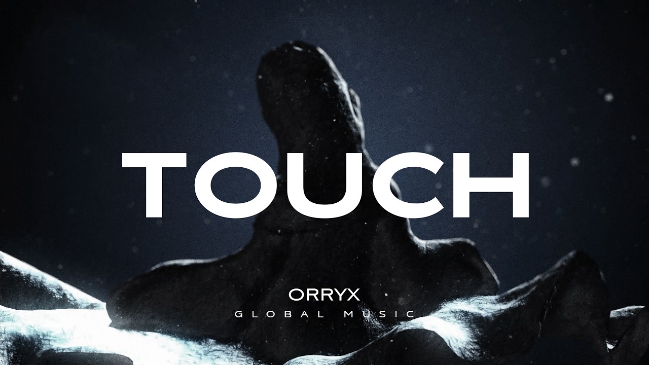 TOUCH – Orryx | Global Afro House 2026
