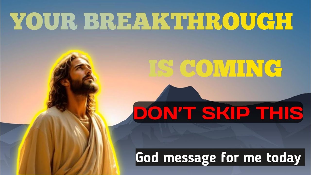 JESUS SAYS: YOUR BREAKTHROUGH IS COMING 🙏 | GOD SAYS | GOD MESSAGE TODAY | 