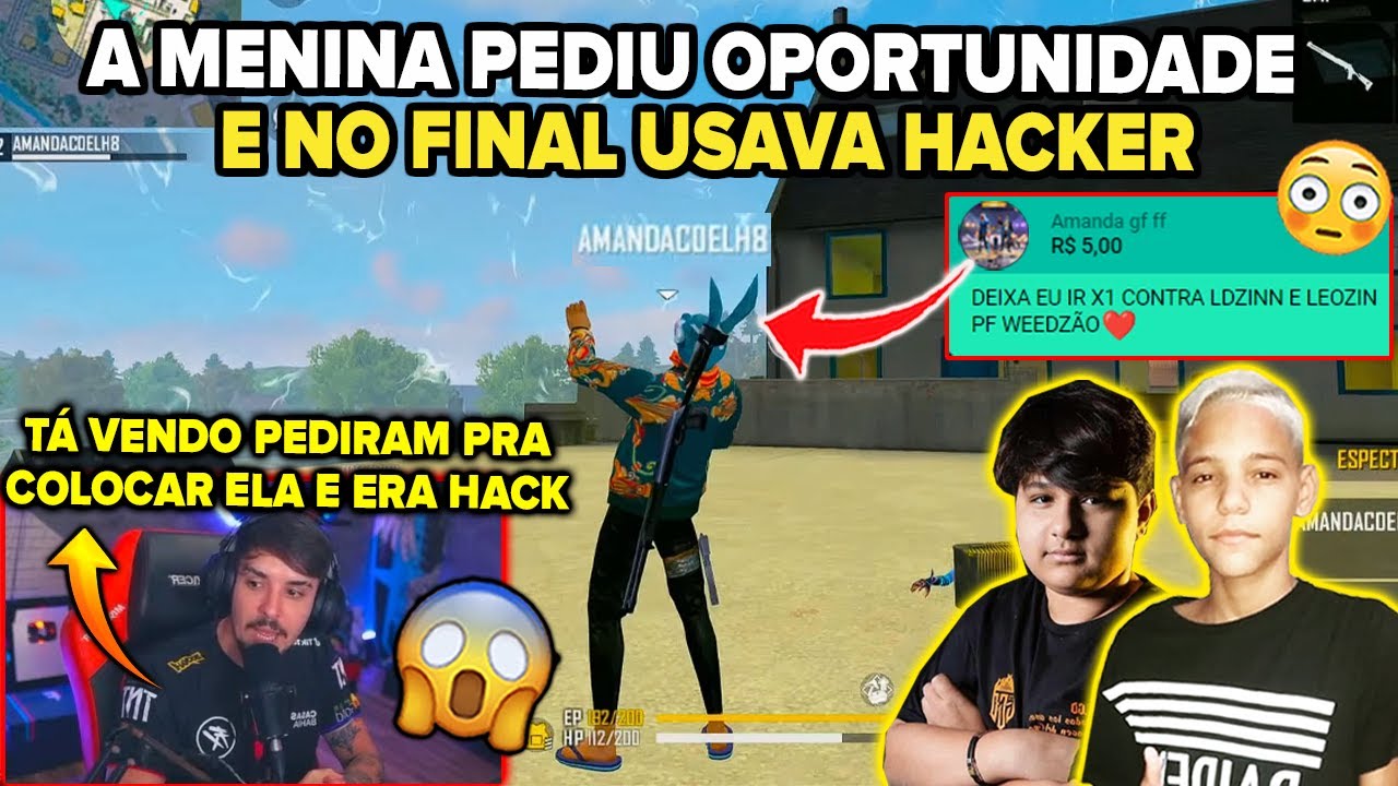 WEEDZ&Atilde;O D&Aacute; OPORTUNIDADE PRA MENINA IR X1 CONTRA LDZINN E LEOZIN E DESCOBRE QUE ELA &Eacute; HACKER!